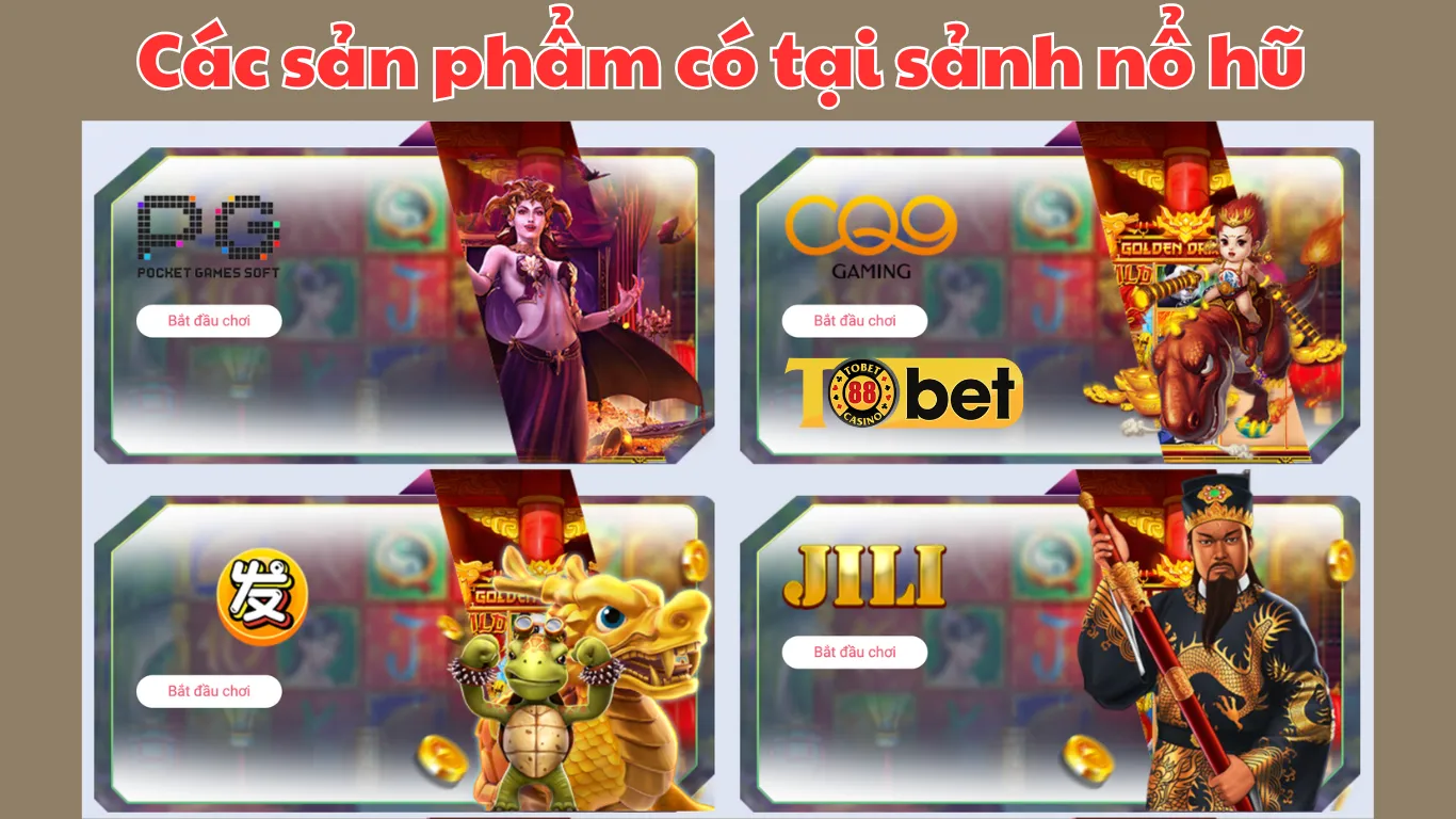 Các sản phẩm có tại sảnh nổ hũ Tobet88