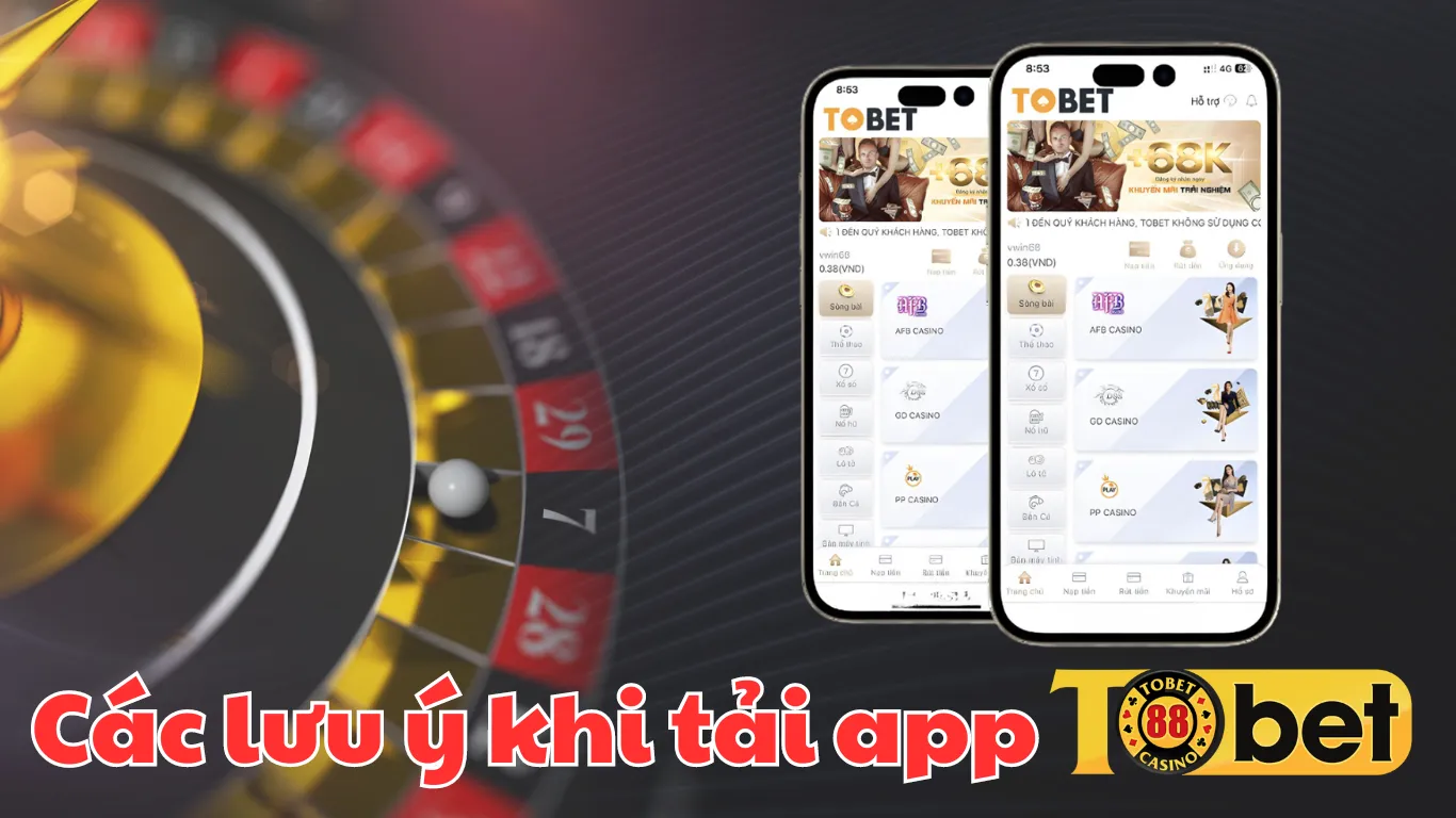 Các lưu ý khi tải app tobet88